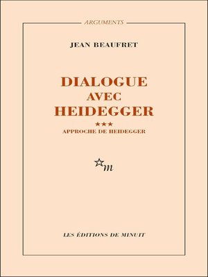 cover image of Dialogue avec Heidegger III. Approche de Heidegger